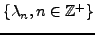 $ \{\lambda_n,n\in\mathbb{Z}^+\}$