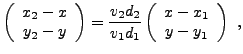 $\displaystyle \left(\begin{array}{c}x_2-x\\ y_2-y\end{array}\right) =
\frac{v_2 d_2}{v_1 d_1}
\left(\begin{array}{c}x-x_1\\ y-y_1\end{array}\right)\ ,
$