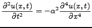 $\displaystyle \frac{\partial^2 u(x,t)}{\partial t^2} = -\alpha^2\frac{\partial^4 u(x,t)}{\partial x^4}$