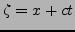 $ \zeta = x+ct$
