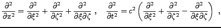 $\displaystyle \frac{\partial^2}{\partial x^2} =\frac{\partial^2}{\partial \xi^2...
...l^2}{\partial \zeta^2} -
\frac{\partial^2}{\partial\xi\partial\zeta}\right)\ ,
$
