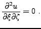 $\displaystyle \frac{\partial^2 u}{\partial\xi\partial\zeta} = 0\ .
$