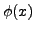 $\displaystyle \phi(x)$