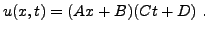 $\displaystyle u(x,t) = (Ax+B)(Ct+D)\ .
$