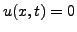 $ u(x,t)=0$