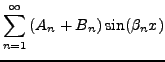 $\displaystyle \sum_{n=1}^\infty
\left(A_n + B_n \right)\sin(\beta_n x)$