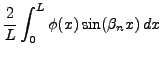 $\displaystyle \frac2{L}\int_0^L \phi(x)\sin(\beta_n x)\,dx$
