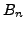 $\displaystyle B_n$
