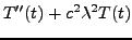 $\displaystyle T''(t) + c^2 \lambda^2 T(t)$