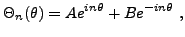 $\displaystyle \Theta_n(\theta) = A e^{in\theta} + B e^{-in\theta}\ ,
$