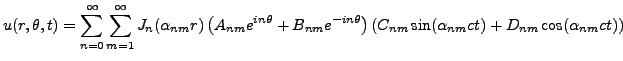 $\displaystyle u(r,\theta,t) = \sum_{n=0}^\infty\sum_{m=1}^\infty J_n(\alpha_{nm...
...eta}\right) \left(C_{nm}\sin(\alpha_{nm}ct) + D_{nm} \cos(\alpha_{nm}ct)\right)$