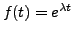 $ f(t) = e^{\lambda t}$