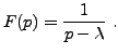 $\displaystyle F(p) = \frac1{p-\lambda}\ .
$