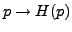$ p\to H(p)$