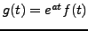 $ g(t) = e^{at}f(t)$