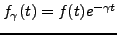 $ f_\gamma (t) = f(t) e^{-\gamma t}$