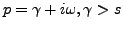 $ p=\gamma+i\omega, \gamma >s$