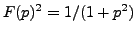 $ F(p)^2=1/(1+p^2)$