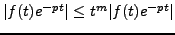 $ \vert f(t)e^{-pt}\vert\le t^m \vert f(t)e^{-pt}\vert$