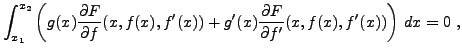 $\displaystyle \int_{x_1}^{x_2} \left(g(x)\frac{\partial F}{\partial f}(x,f(x),f'(x)) +
g'(x)\frac{\partial F}{\partial f'}(x,f(x),f'(x))\right)\,dx=0\ ,
$