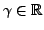 $ \gamma\in{\mathbb{R}}$